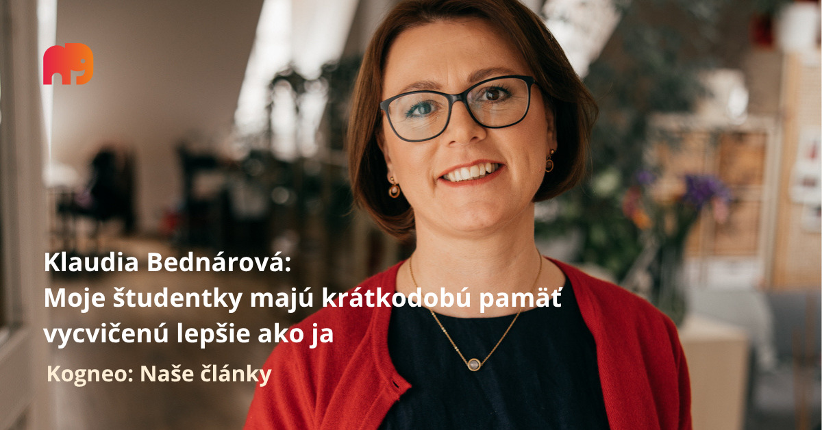 Moje študentky majú krátkodobú pamäť vycvičenú lepšie ako ja